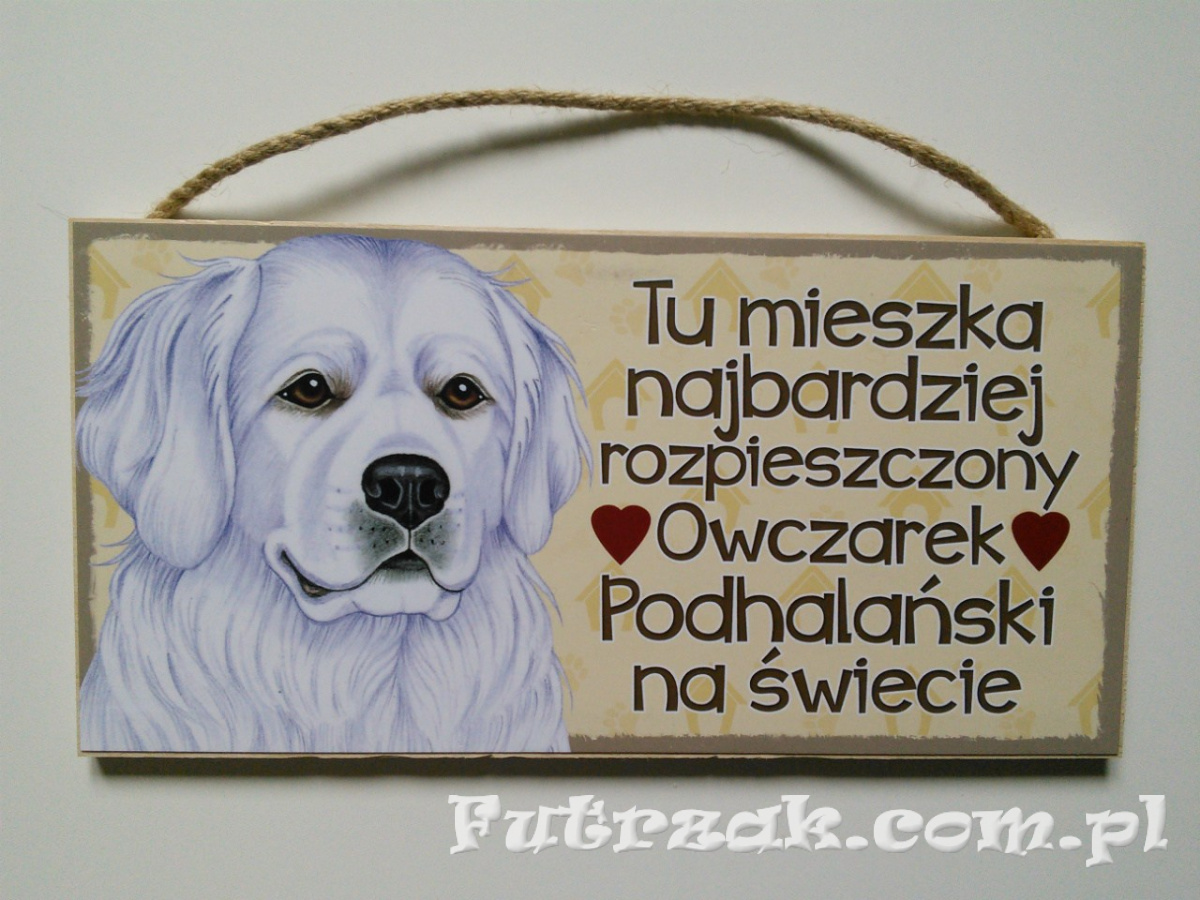 Tabliczka drewniana z motywem i napisem-Owczarek Podhalański Tabliczka drewniana z motywem i napisem-Owczarek Podhalański
