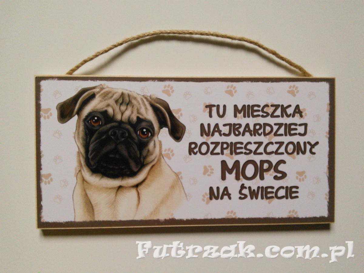 Tabliczka drewniana z motywem i napisem-Mops Tabliczka drewniana z motywem i napisem-Mops