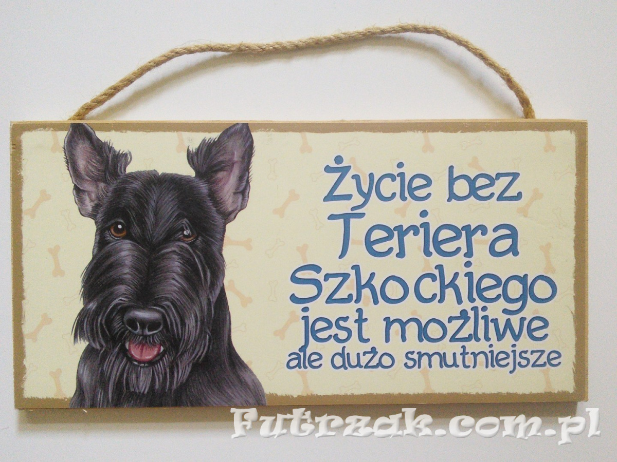 Tabliczka drewniana z motywem i napisem-Terier Szkocki Tabliczka drewniana z motywem i napisem-Terier Szkocki