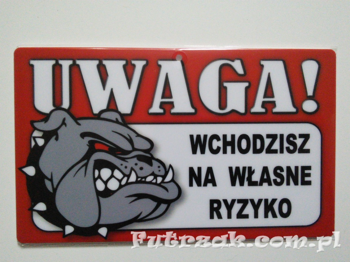 Tabliczka ostrzegawcza-"UWAGA! WCHODZISZ..." Tabliczka ostrzegawcza-"UWAGA! WCHODZISZ..."