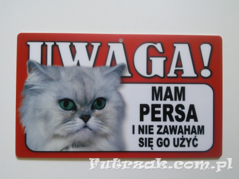 Tabliczka ostrzegawcza-"UWAGA! MAM PERSA..."