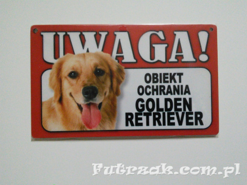 Tabliczka ostrzegawcza-"...OBIEKT OCHRANIA GOLDEN RETRIEVER"