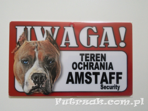 Tabliczka ostrzegawcza-"UWAGA! TEREN OCHRANIA AMSTAFF..."