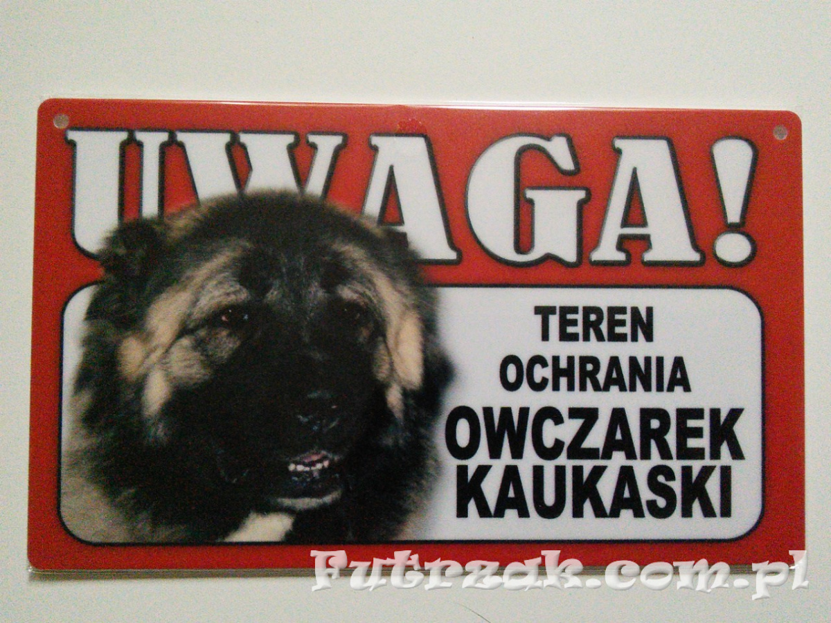 Tabliczka ostrzegawcza-"...TEREN OCHRANIA OWCZAREK KAUKASKI" Tabliczka ostrzegawcza-"...TEREN OCHRANIA OWCZAREK KAUKASKI"