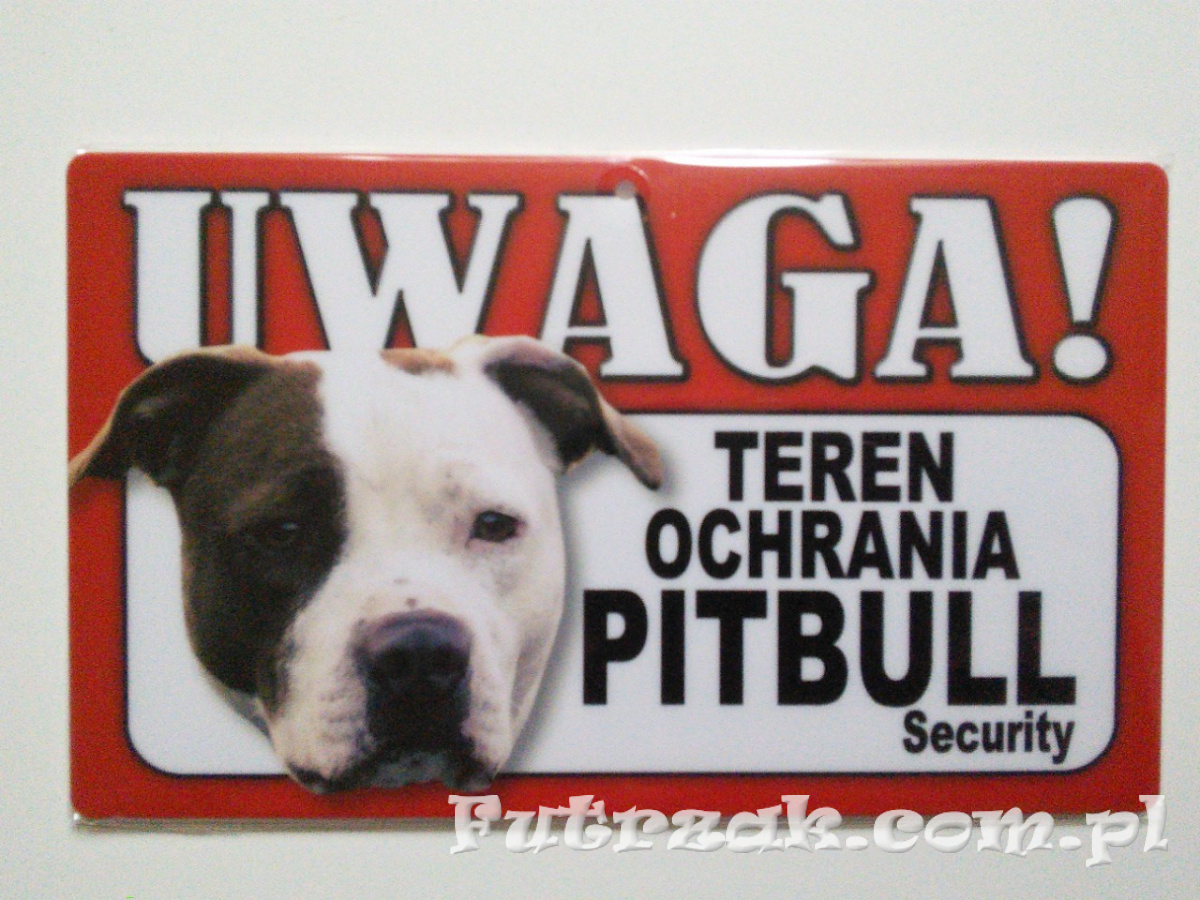 Tabliczka ostrzegawcza-"UWAGA! TEREN OCHRANIA PITBULL..." Tabliczka ostrzegawcza-"UWAGA! TEREN OCHRANIA PITBULL..."