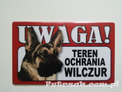 Tabliczka ostrzegawcza-"UWAGA! TEREN OCHRANIA WILCZUR" Tabliczka ostrzegawcza-"UWAGA! TEREN OCHRANIA WILCZUR"