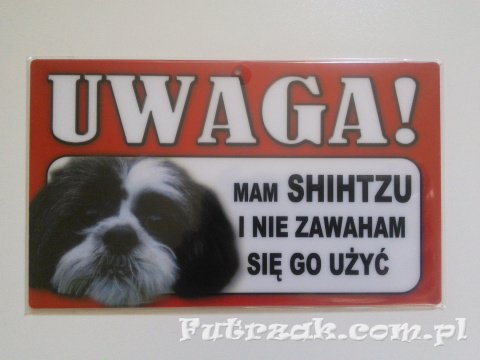 Tabliczka ostrzegawcza-"UWAGA! MAM SHIH TZU..."