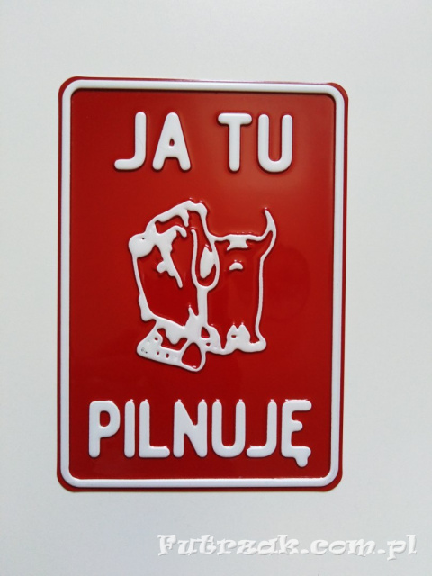 Tabliczka ostrzegawcza, metalowa-"JA TU PILNUJĘ" Tabliczka ostrzegawcza, metalowa-"JA TU PILNUJĘ"