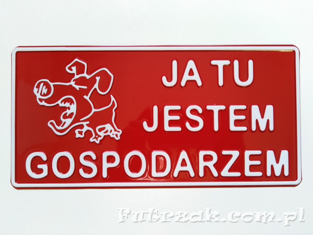 Tabliczka ostrzegawcza, metalowa-"JA TU JESTEM..." Tabliczka ostrzegawcza, metalowa-"JA TU JESTEM..."