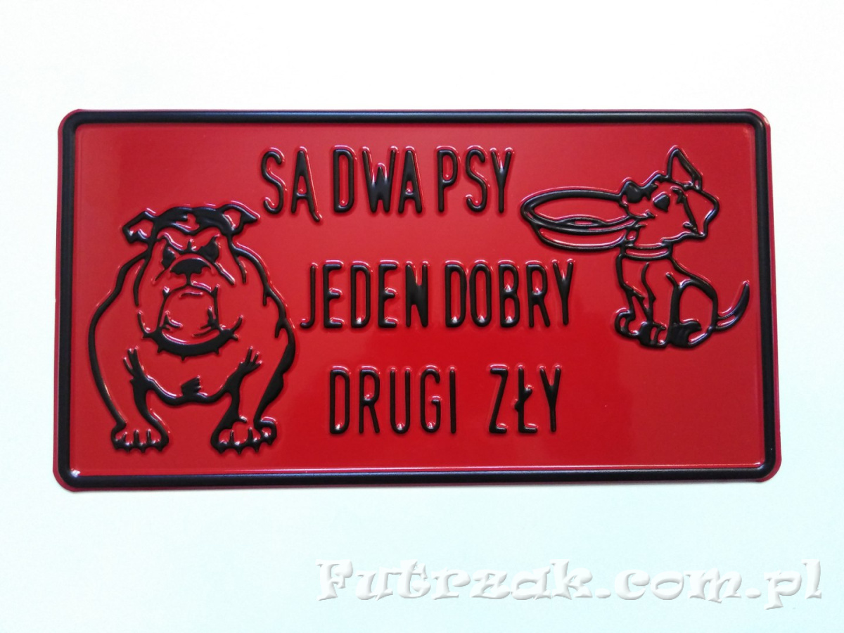 Tabliczka ostrzegawcza, metalowa-"SĄ DWA PSY..." Tabliczka ostrzegawcza, metalowa-"SĄ DWA PSY..."