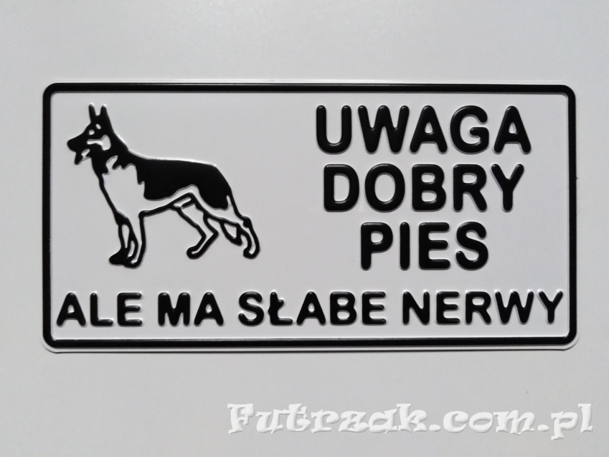 Tabliczka ostrzegawcza, metalowa-"UWAGA DOBRY..." Tabliczka ostrzegawcza, metalowa-"UWAGA DOBRY..."